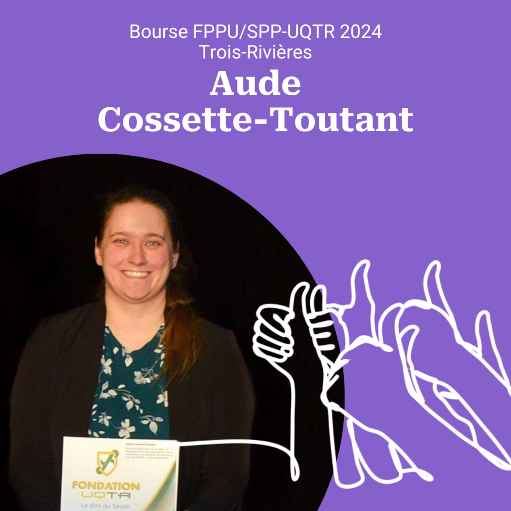 Portrait d'Aude Cossette-Toutant, lauréate de la bourse FPPU/SPP-UQTR 2024, catégorie 2e ou 3e cycle