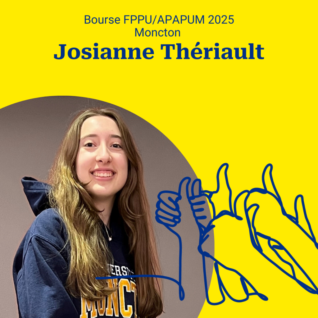 Josianne Thériault, boursière FPPU-APAPUM 2025. Sa photo sur fond jaune citron s’accompagne d’un dessin montrant des pouces levés.